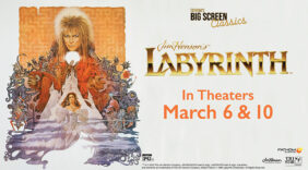 Fathom Events and The Jim Henson Company in Collaboration with Sony Pictures, Present Jim Henson’s “Labyrinth,” Returning to Theaters Nationwide on March 6th & 10th