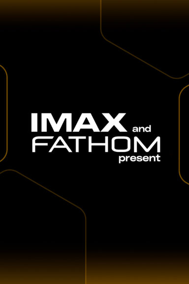 IMAX and Fathom Present