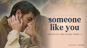 VALENTINE’S DAY ALERT!!  TICKETS ARE ON SALE NOW FOR BESTSELLING AUTHOR KAREN KINGSBURY’S LOVE STORY, SOMEONE LIKE YOU,  IN THEATERS IN THE U.S. AND CANADA VIA FATHOM STARTING ON APRIL 2, 2024